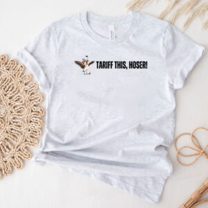 Tariff This Hoser T-Shirt