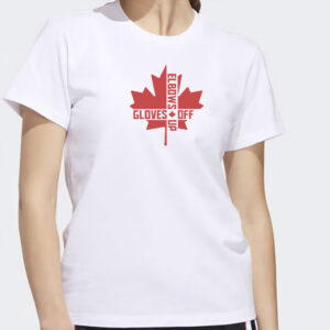 Canada Elbows Up Gloves Off T-shirt, Proud Canadian Shirt, Support Canada Shirt