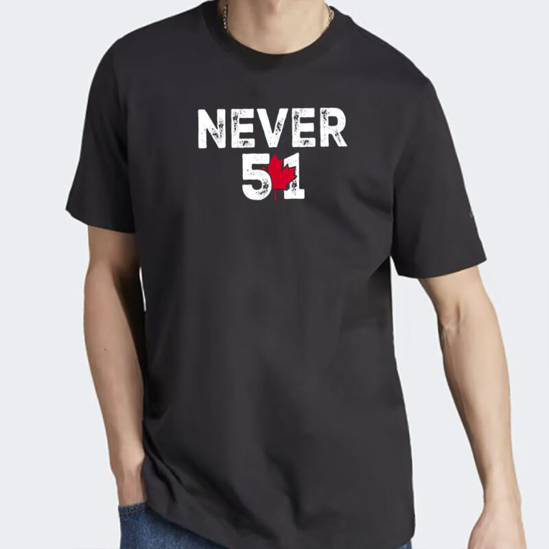 Canada Is First Never 51 Shirt, Elbows Up Canadian, True North Strong, Canada Day Patriotic Shirt