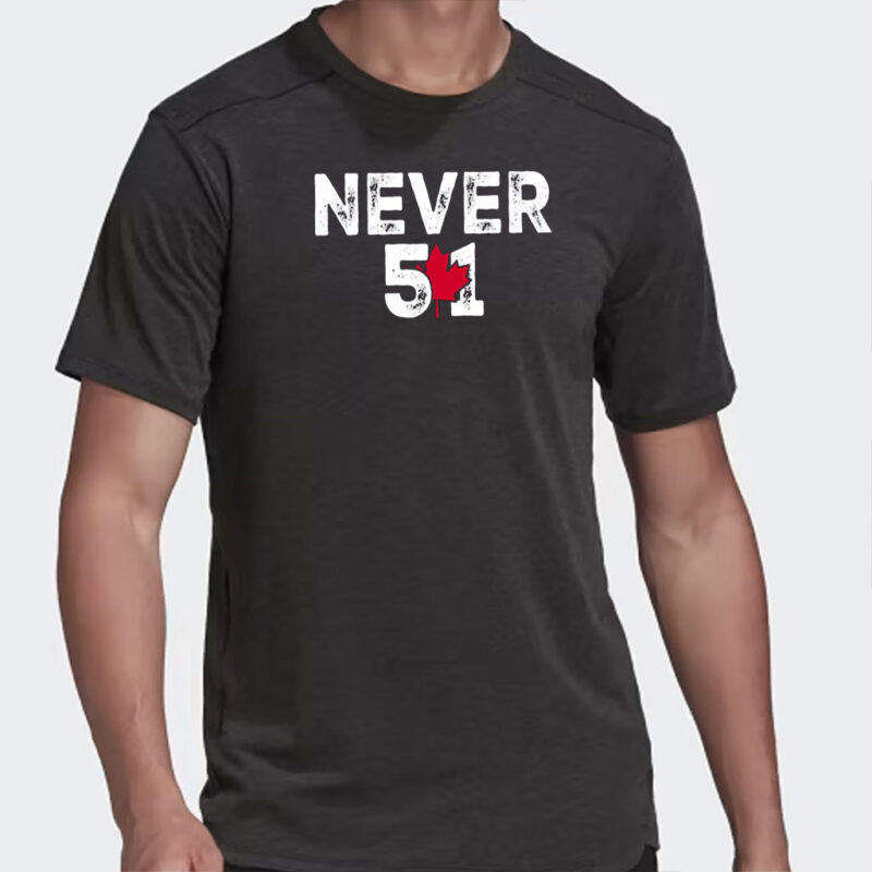 Canada Is First Never 51 Shirt, Elbows Up Canadian, True North Strong, Canada Day Patriotic Shirt