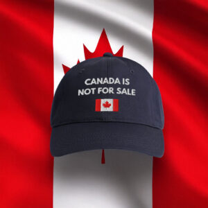 Canada Is Not For Sale Baseball Cap Canada Pride Hat