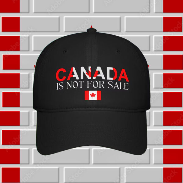 Canada Is Not For Sale Baseball Cap Canada Pride Hat