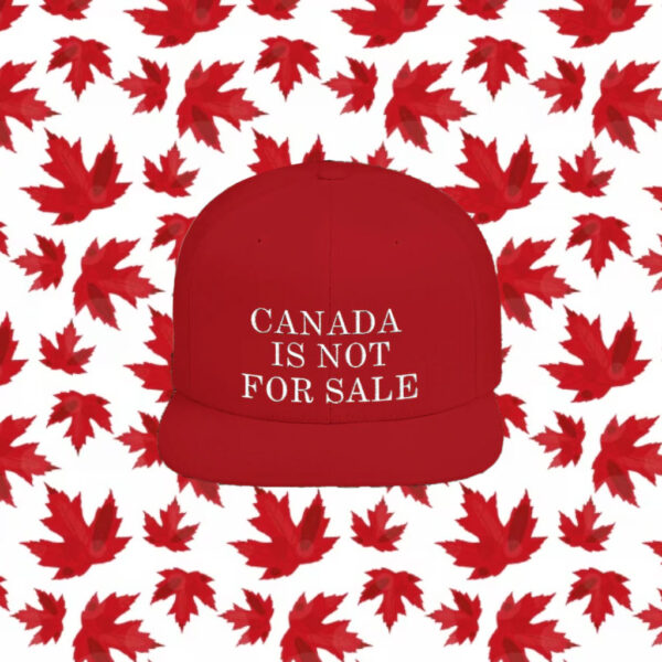 Canada Is Not For Sale Flat Bill Snapback Cap, Trendy Unisex Hat