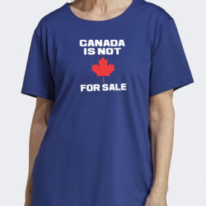 Canada Is Not For Sale T-shirt - Canada Day Shir, Funny Mens or Womens Patriotic Maple Leaf Tshirt