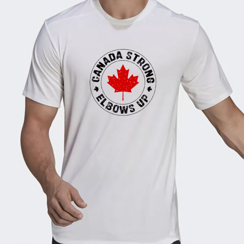 Canada Strong Elbows Up, Canadian Pride, Canada 2025 Shirt