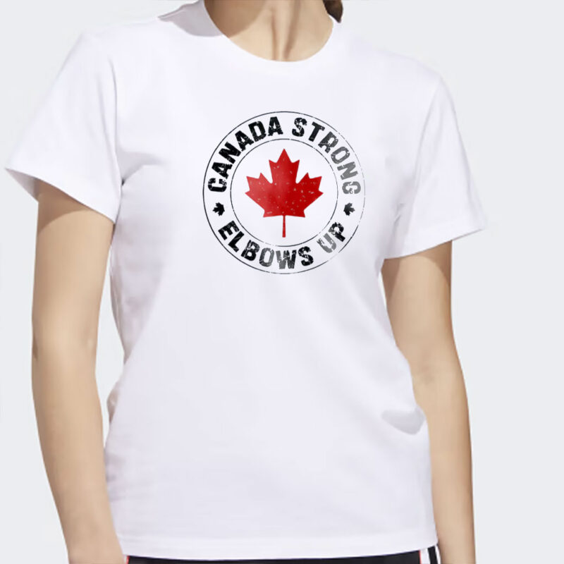 Canada Strong Elbows Up Shirt, Canadian Pride, Canada Shirt