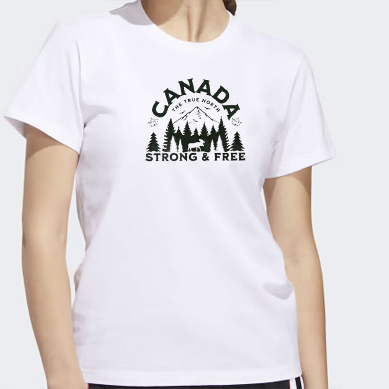 Canada The True North Strong and Free t-shirts
