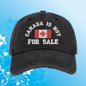 Canada is Not for Sale Hat, Embroidered Canada Hat