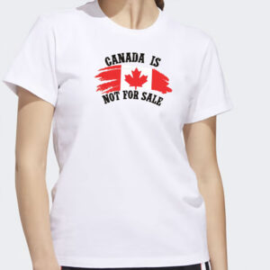 Canada is Not for Sale Shirt, Free Canada Shirt, Canadian Independence Shirts, Proudly Canadian Shirts