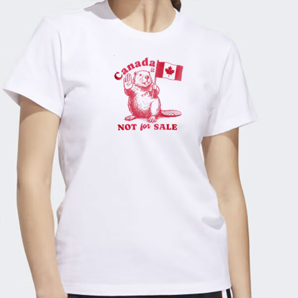 Canadian Pride Shirt, Canada is Not For Sale Shirt, Support Canadian Freedom Shirt