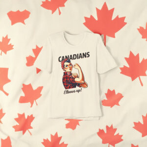 Canadians Elbows Up Rosie the Riveter Canada T-Shirt