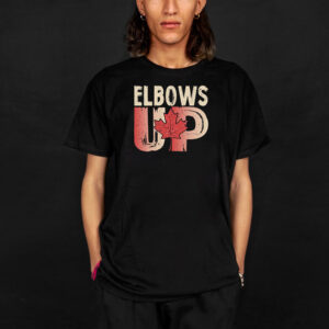 Elbows Up Canada, Elbows Up, Canadian Pride T-Shirt