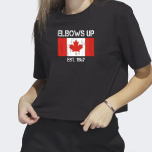 Elbows Up Canada Est 1867 With The Canadian Flag Shirt