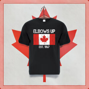 Elbows Up Canada Est 1867 with the Canadian flag shirts and sweatshirts