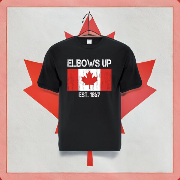 Elbows Up Canada Est 1867 with the Canadian flag shirts and sweatshirts