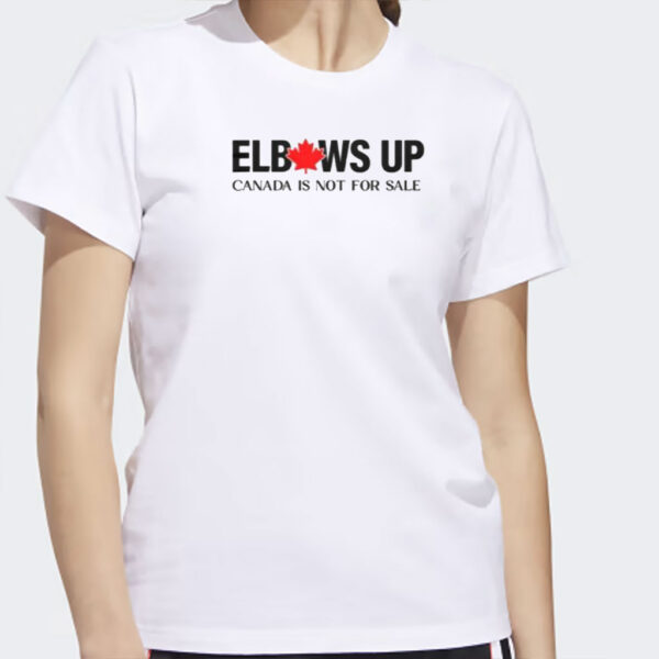 Elbows Up Canada Is Not For Sale Unisex T-Shirts