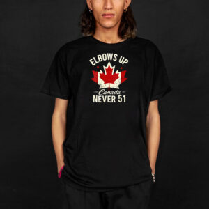 Elbows Up Canada Never 51 Canada Flag Stand Strong Shirt