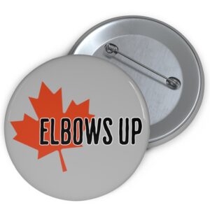 Elbows Up Canada Pin Buttons