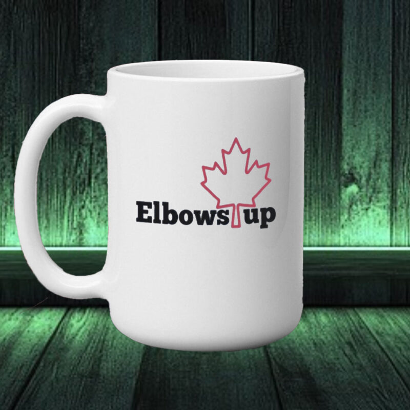 Elbows Up Canada Show Your Canadian Pride Mug