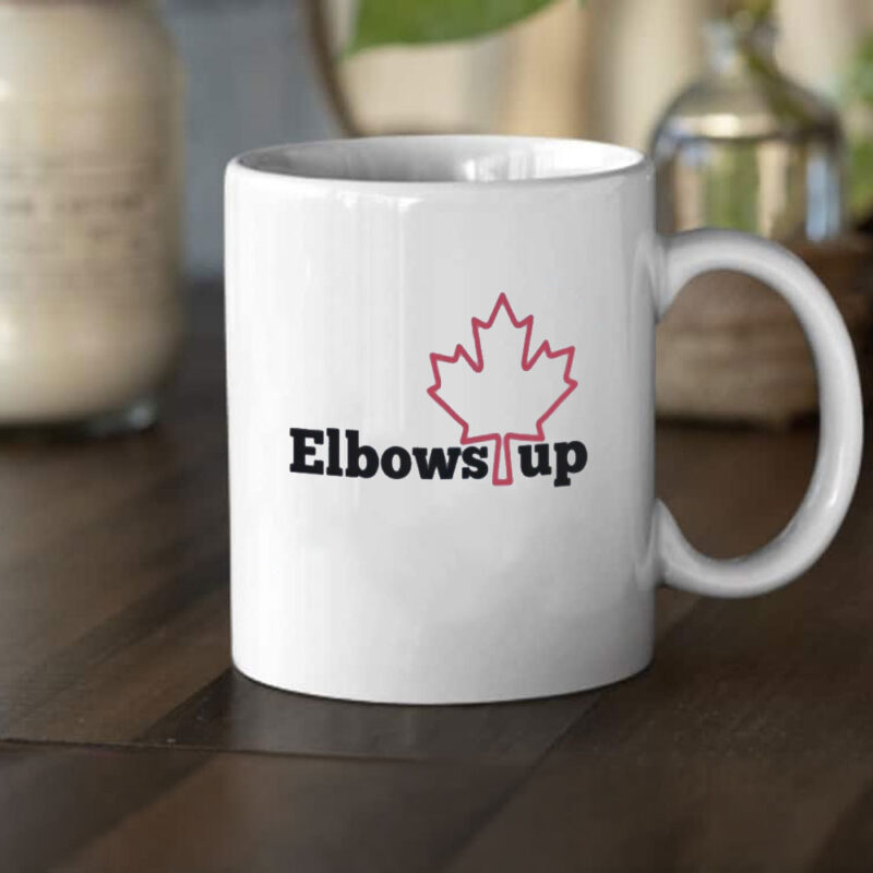 Elbows Up Canada Show Your Canadian Pride Mug