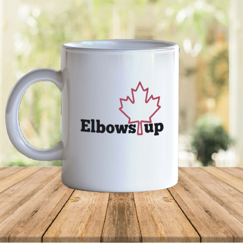 Elbows Up Canada Show Your Canadian Pride Mug