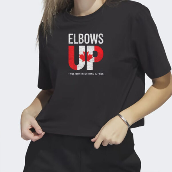 Elbows Up Canada True North Strong And Free Unisex T-Shirts