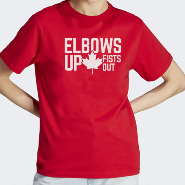 Elbows Up Fists Out Shirt for Canada, T Shirt with Canadian Pride Slogan, Maple Leaf Tshirt Anti-Trump Quote 2025 T-Shirt