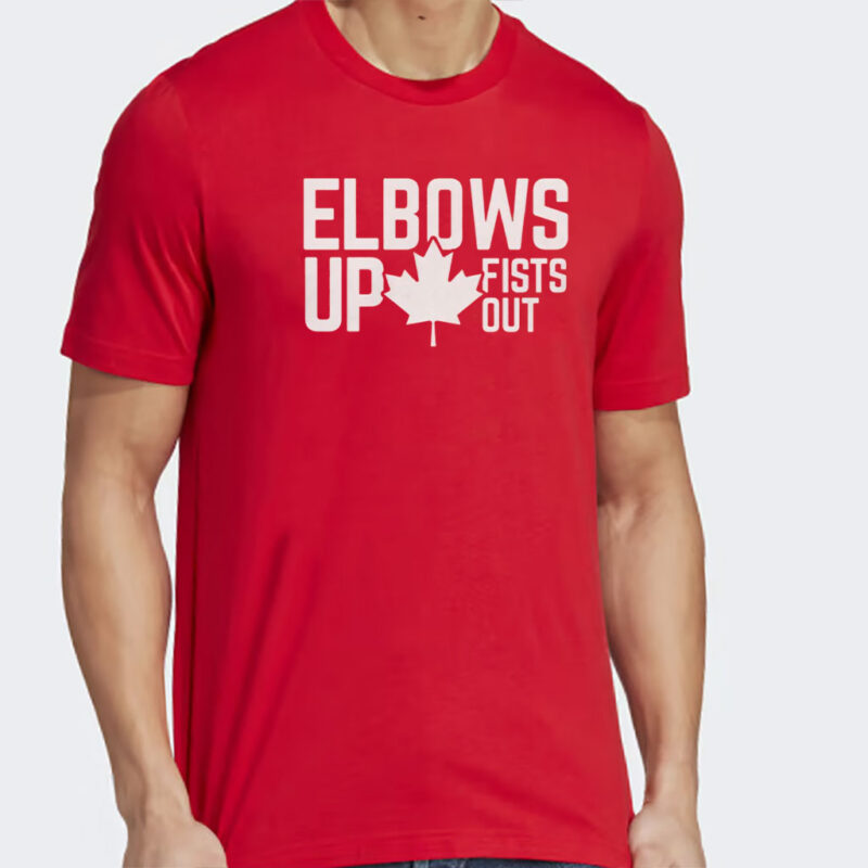 Elbows Up Fists Out Shirt for Canada, T Shirt with Canadian Pride Slogan, Maple Leaf Tshirt Anti-Trump Quote 2025 T-Shirt