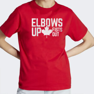 Elbows Up Fists Out Shirt for Canada, T Shirt with Canadian Pride Slogan, Maple Leaf Tshirt Anti-Trump Quote T-Shirt