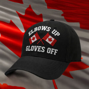 Elbows Up Gloves Off Canada Baseball Cap Canada Pride Hat