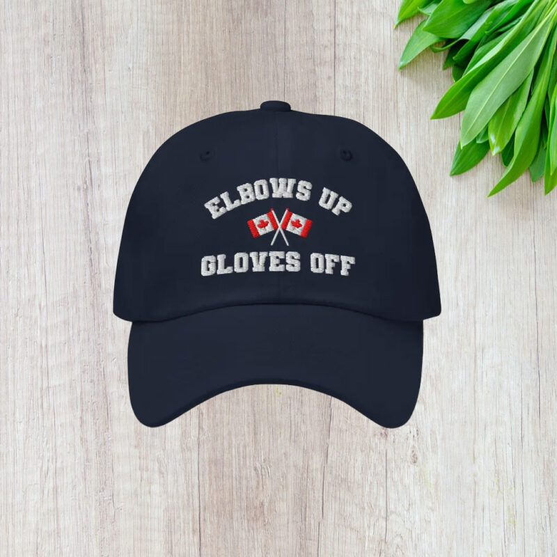 Elbows Up Gloves Off Hat, Embroidered Canada Hat