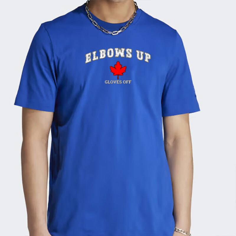Elbows Up Gloves Off Shirt, Canada Strong Unisex Tee, Canada Proud T-Shirt