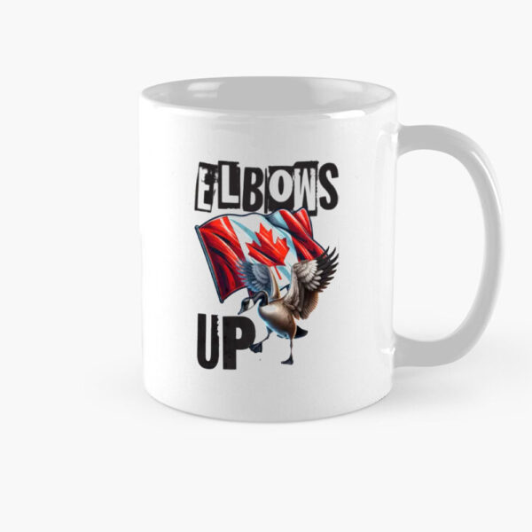 Elbows Up Mug Canadian Political Statement Quote Silly Goose Mug