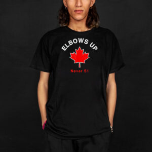 Elbow's Up - Never 51 Canada Flag Stand Strong Hoodie or T-Shirt