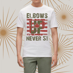 Elbows Up Never the 51 State T-Shirt