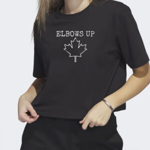 Elbows Up Shirt Canada Shirt Canada First Shirt Anti Trump Shirt Anti America Shirt Anti Tariff Shirt