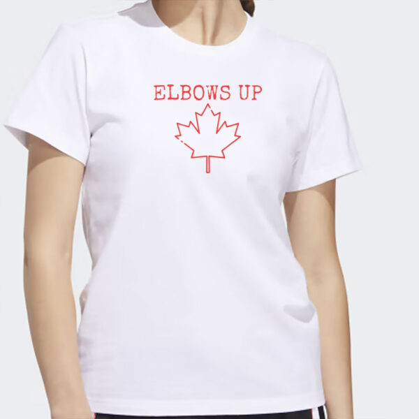 Elbows Up Shirt Canada Shirt Maple Leaf Shirt Anti Trump Shirt Anti Tariffs Shirt