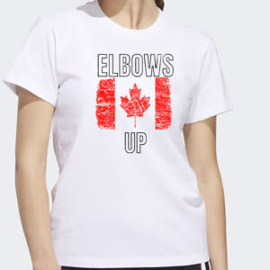 Elbows Up Shirt Canada Strong Political Statement Quote Shirt