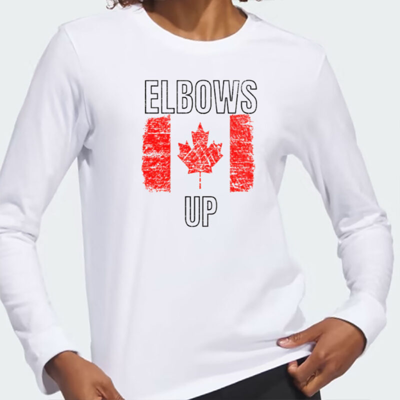 Elbows Up Shirt Canada Strong Political Statement Quote Shirt