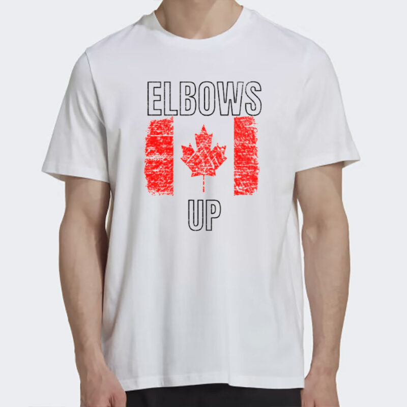 Elbows Up Shirt Canada Strong Political Statement Quote Shirt