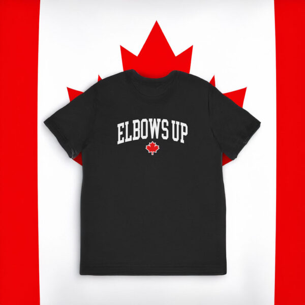 Elbows Up Shirt, Canadian Liberal Protest Shirt