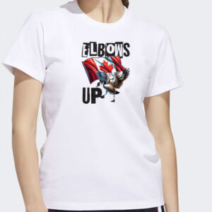 Elbows Up Shirt Canadian Political Statement Quote Silly Goose Tee Canada Strong Tshirt