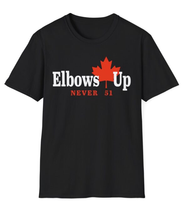 Elbows up Canada Never 51 Unisex T-Shirt