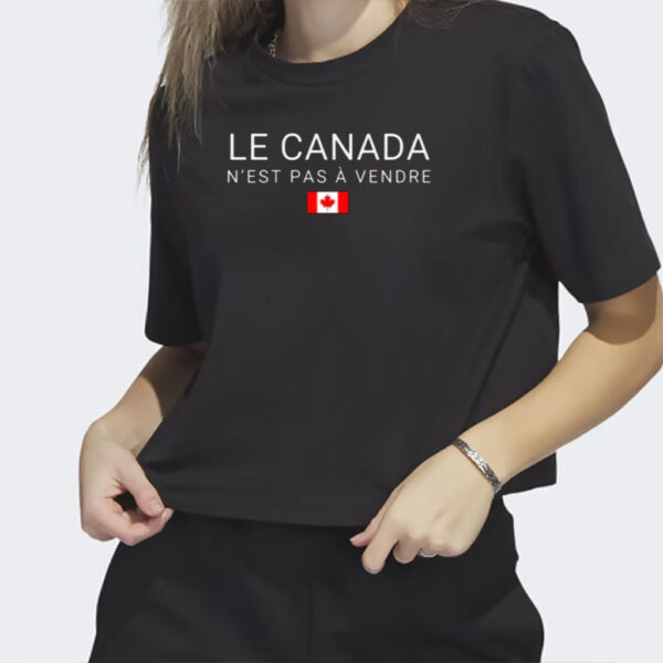 Le Canada n'est pas à vendre T-Shirt, Canada Is Not For Sale French Version T-Shirt