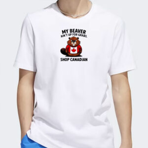 My beaver ain’t up for grabs shop Canadian elbows up Canada shirt