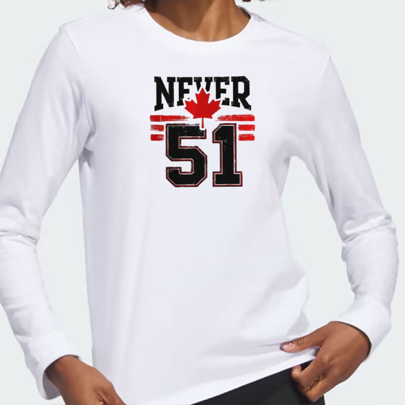 Never 51st State Canada Shirt, Canada Forever 51st State Never T-shirt, Canadian Pride Shirt