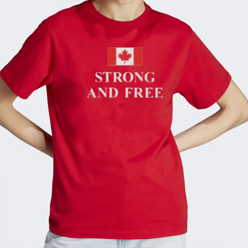 Strong and Free Canada T-Shirt, Made in Canada, Unisex T-Shirt