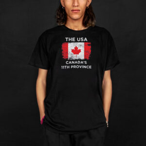 The USA Canada’s 11th Province, Canada Flag Shirt