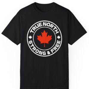 True North, Strong & Free Canadian T-Shirt