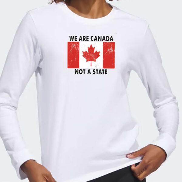 We Are Canada Not a State T-shirt, Canadian Pride Shirts